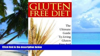 Big Deals  Gluten-Free Diet: The Ultimate Guide to Living Gluten-Free and Wheat-Free (Gluten-Free,