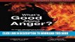 Collection Book What s Good About Anger? An Anger Management Course with Applicational Devotionals
