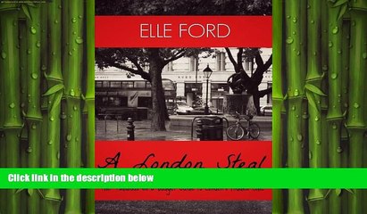 EBOOK ONLINE  A LONDON Steal: The Fabulous-On-A-Budget-Guide To London s Hidden Chic  FREE BOOOK