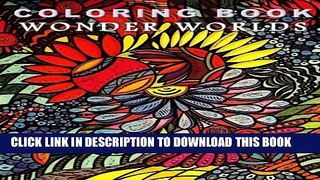 Collection Book Coloring Book Wonder Worlds: Relaxing Designs for Calming, Stress and Meditation: