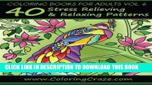 Collection Book Coloring Books For Adults Volume 6: 40 Stress Relieving And Relaxing Patterns,