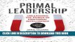 New Book Primal Leadership, With a New Preface by the Authors: Unleashing the Power of Emotional