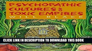 New Book Psychopathic Cultures and Toxic Empires