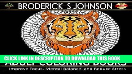 Collection Book Your Guide To Adult Coloring Book: Improve Focus, Mental Balance, and Reduce