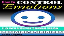Collection Book How to Control Emotions: An Essential Guide to Controlling Your Emotions, Behaving
