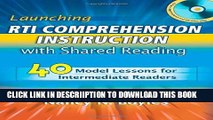[PDF] Launching RTI Comprehension Instruction with Shared Reading: 40 Model Lessons for