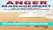 New Book Anger Management: The 10 Best Ever Ways  to Control and Manage Anger