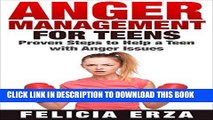 Collection Book Anger Management for Teens: Proven Steps to Help a Teen with Anger Issues (Anger