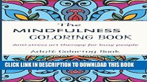 New Book Mindfulness Coloring Book: Stress Relieving art Therapy For Busy people - Adult Coloring