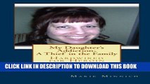 Collection Book My Daughter s Addiction: A Thief in the Family - Hardwired for Heroin