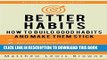 New Book Better Habits: How to Build Good Habits and Make Them Stick (Better Habits, Better You)