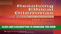 Collection Book Resolving Ethical Dilemmas: A Guide for Clinicians