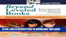 [PDF] Beyond Leveled Books 2nd Edition: Supporting Early and Transitional Readers in Grades K-5
