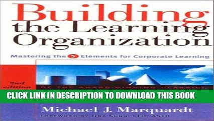 [PDF] Building the Learning Organization: Mastering the 5 Elements for Corporate Learning Popular