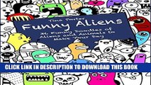 Collection Book Funny Aliens: 36 Funny Doodles of Aliens and Animals to Make Your Day