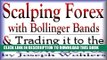 [New] Vol.1 2 - Scalping Forex with Bollinger Bands and Taking it to the Next Level Exclusive Full