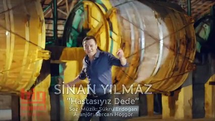 Sinan Yılmaz - Hastasıyız Dede