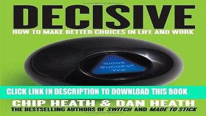 [PDF] Decisive: How to Make Better Choices in Life and Work Full Online