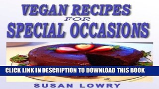 [New] Vegan Occasions - Vegan Recipes for Special Occasions Exclusive Full Ebook
