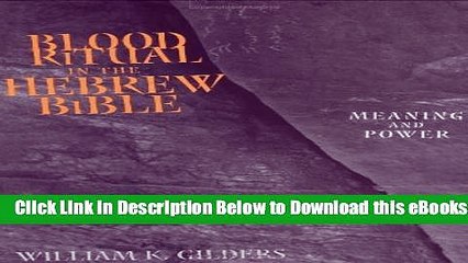 [Reads] Blood Ritual in the Hebrew Bible: Meaning and Power Online Ebook