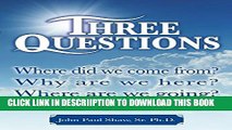 [PDF] Three Questions: Where did we come from? Why are we here? Where are we going? Full Online