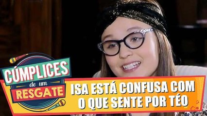 Isa está confusa com o que sente por Téo