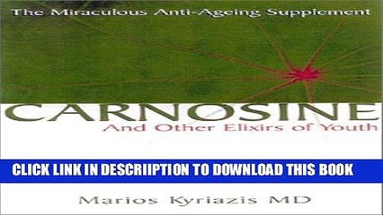 [PDF] Carnosine: And Other Elixirs of Youth The Miraculous Anti-Aging Supplement Exclusive Online