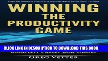 [PDF] Winning The Productivity Game: 201 Time-Saving Solutions to Work Smarter, Faster and Easier