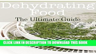 [New] Dehydrating Food: The Ultimate Guide Exclusive Online
