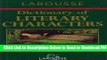 [Download] Larousse Dictionary of Literary Characters Free Online