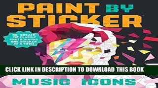 [PDF] Paint by Sticker: Music Icons: Re-create 12 Classic Photographs One Sticker at a Time! Full