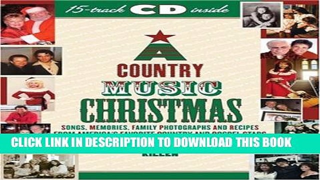 [PDF] A Country Music Christmas: Songs, Memories, Family Photographs and Recipes from America s