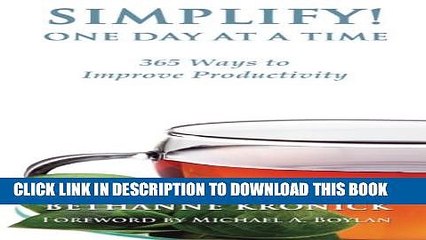 [PDF] SIMPLIFY! One Day at a Time: 365 Ways to Improve Your Productivity Popular Collection