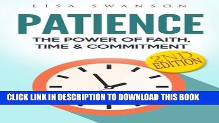 [PDF] Patience: The Power of Faith, Time   Commitment (Resilience, Concentration, Gratitude,