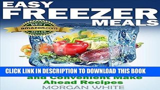 [New] Easy Freezer Meals: Your Money-Saving, Easy and Convenient Make Ahead Recipes Exclusive Online