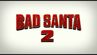Bad Santa 2 - Red Band Teaser Trailer