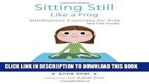 [New] Sitting Still Like a Frog: Mindfulness Exercises for Kids (and Their Parents) Exclusive Online