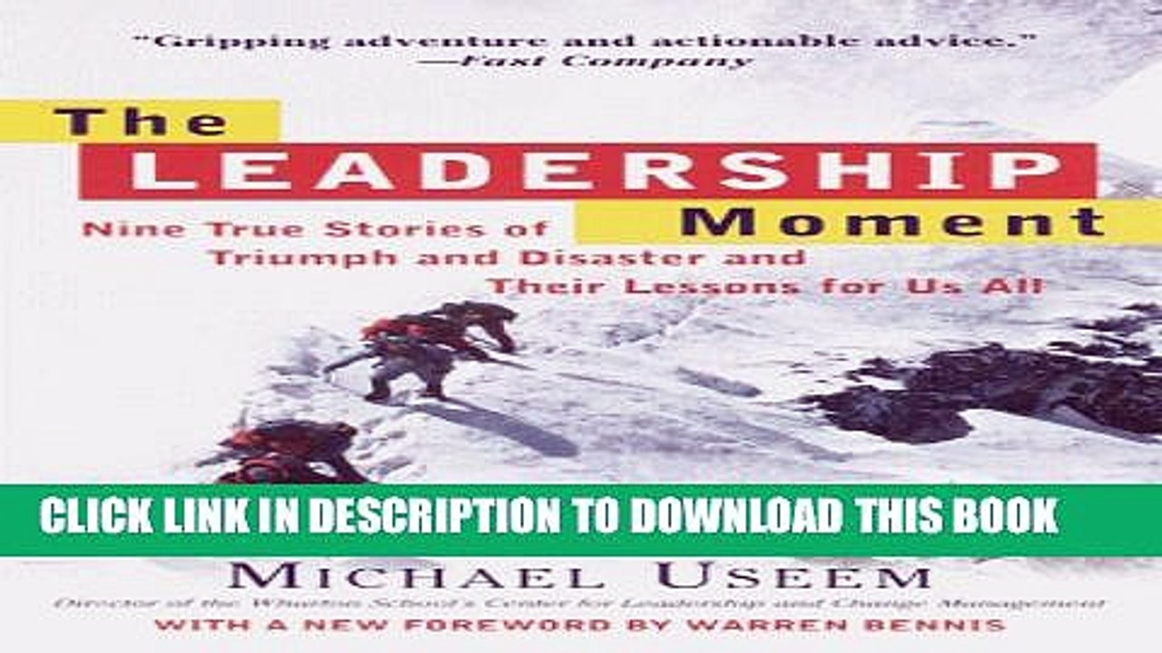 [PDF] The Leadership Moment: Nine True Stories of Triumph and Disaster and Their Lessons for Us
