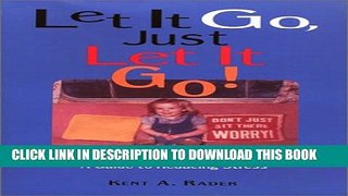 [PDF] Let It Go, Just Let It Go: A Guide to Reducing Stress Full Collection