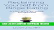 New Book Reclaiming Yourself from Binge Eating: A Step-By-Step Guide to Healing