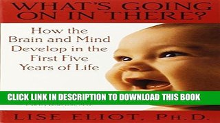 Collection Book What s Going on in There? : How the Brain and Mind Develop in the First Five Years