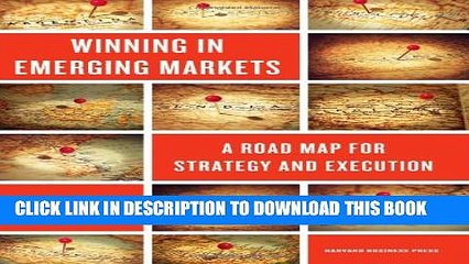 [PDF] Winning in Emerging Markets: A Road Map for Strategy and Execution Popular Colection