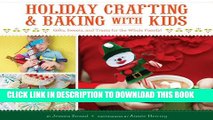 [PDF] Holiday Crafting and Baking with Kids: Gifts, Sweets, and Treats for the Whole Family Full