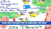 [PDF] The Adventures Of Professor Bumble and the Bumble Bees: The Forest Exclusive Online