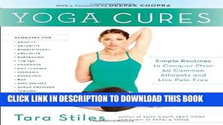 Collection Book Yoga Cures: Simple Routines to Conquer More Than 50 Common Ailments and Live