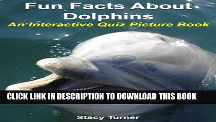 [New] Fun Facts About Dolphins an Interactive Quiz Picture Book Exclusive Online