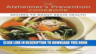 Collection Book The Alzheimer s Prevention Cookbook: 100 Recipes to Boost Brain Health