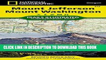 [Read PDF] Mount Jefferson, Mount Washington (National Geographic Trails Illustrated Map) Download