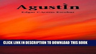 [New] AgustÃ­n (Spanish Edition) Exclusive Full Ebook