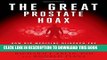 Collection Book The Great Prostate Hoax: How Big Medicine Hijacked the PSA Test and Caused a